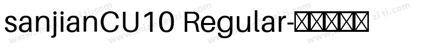 sanjianCU10 Regular字体转换